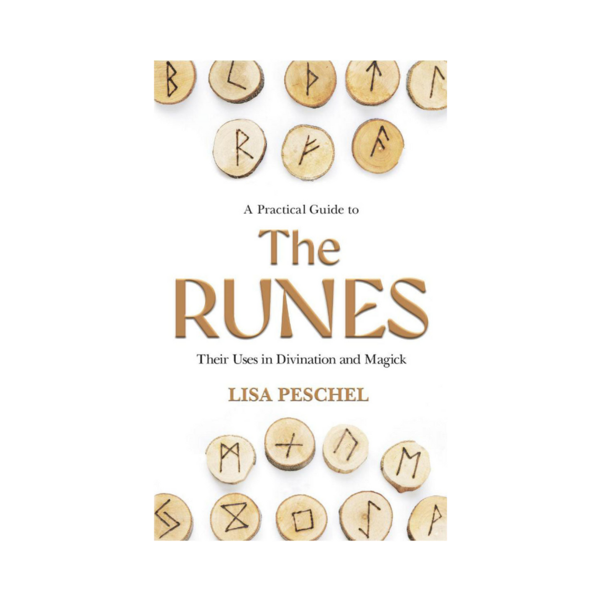 Practical Guide To The Runes by Lisa Peschel