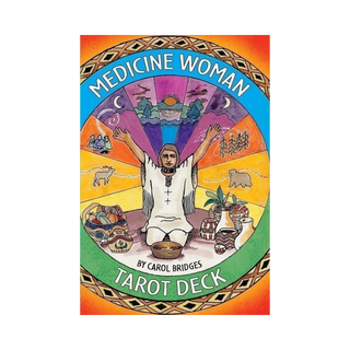 Medicine Woman Tarot by Carol Bridges