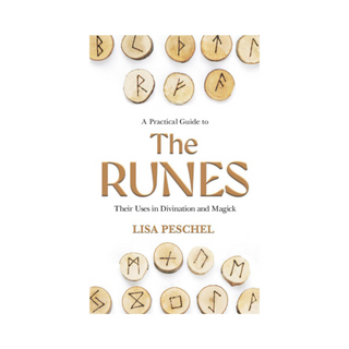 Practical Guide To The Runes by Lisa Peschel